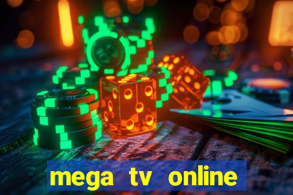 mega tv online gratis futebol ao vivo